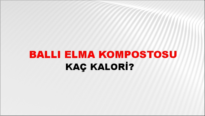 Ballı Elma Kompostosu Kaç Kalori?